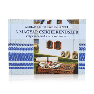 A magyar csíkjelrendszer avagy vonalkód a népi kultúrában könyv